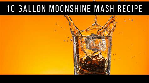 10 gallon moonshine mash recipe.